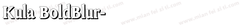 Kula BoldBlur字体转换